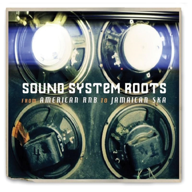 Sound System Roots: From American R&B to Jamaican Ska, CD / Album Cd