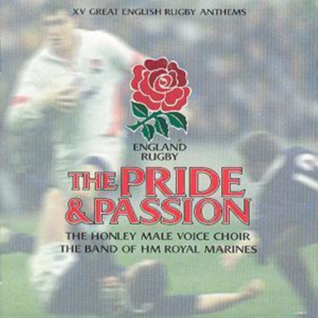 The Pride & Passion: XV GREAT ENGLISH RUGBY ANTHEMS, CD / Album Cd