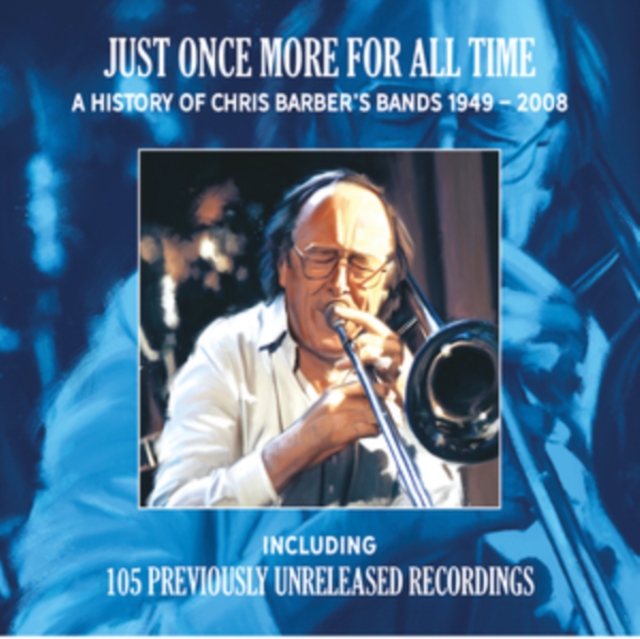 Just once more for all time: A history of Chris Barber's bands 1949-2008, CD / Box Set Cd