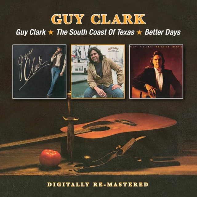 Guy Clark/The South Coast of Texas/Better Days, CD / Album Cd