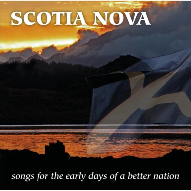 Scotia Nova: Songs for the Early Days of a Better Nation, CD / Album Cd