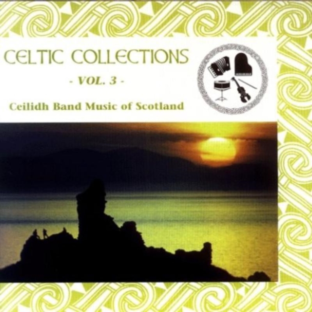 Celtic Collections: VOL. 3;Ceilidh Band Music of Scotland, CD / Album Cd