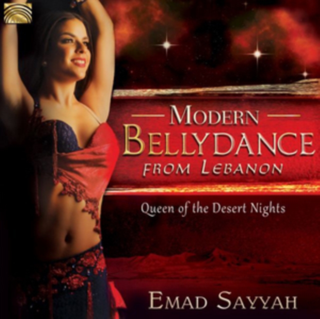 Modern Bellydance from Lebanon: Queen of the Desert Nights, CD / Album Cd