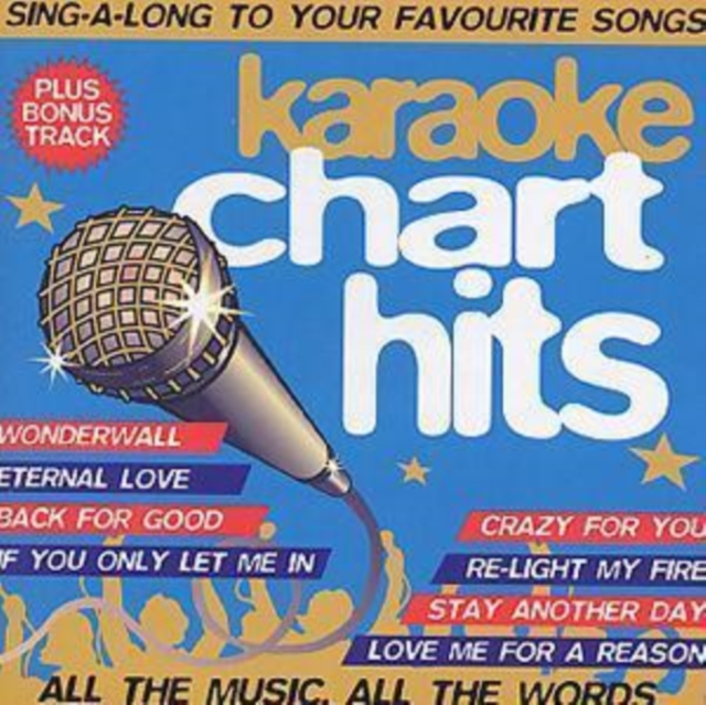 Karaoke Chart Hits: SING-A-LONG TO YOUR FAVOURITE SONGS;ALL THE MUSIC, ALL THE W, CD / Album Cd