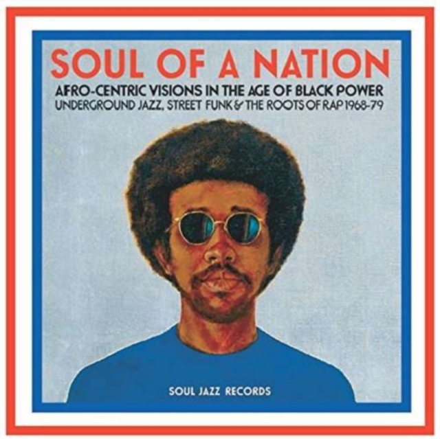 Soul of a Nation: Afro-centric Visions in the Age of Black Power: Underground Jazz, Street Funk & the Roots of Rap 1968-79, CD / Album Cd