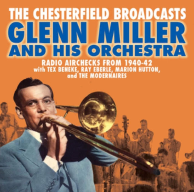 The Chesterfield Broadcasts: Radio Airchecks from 1940-1942, CD / Album Cd