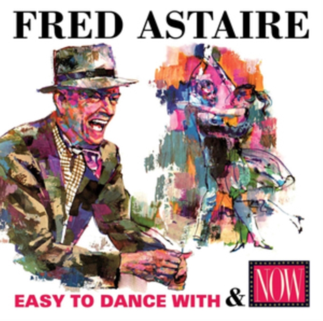 Easy to Dance With/Now: Fred Astaire, CD / Album Cd
