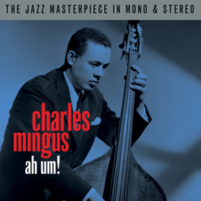 Ah Um!: The Jazz Masterpiece in Mono & Stereo, CD / Album Cd