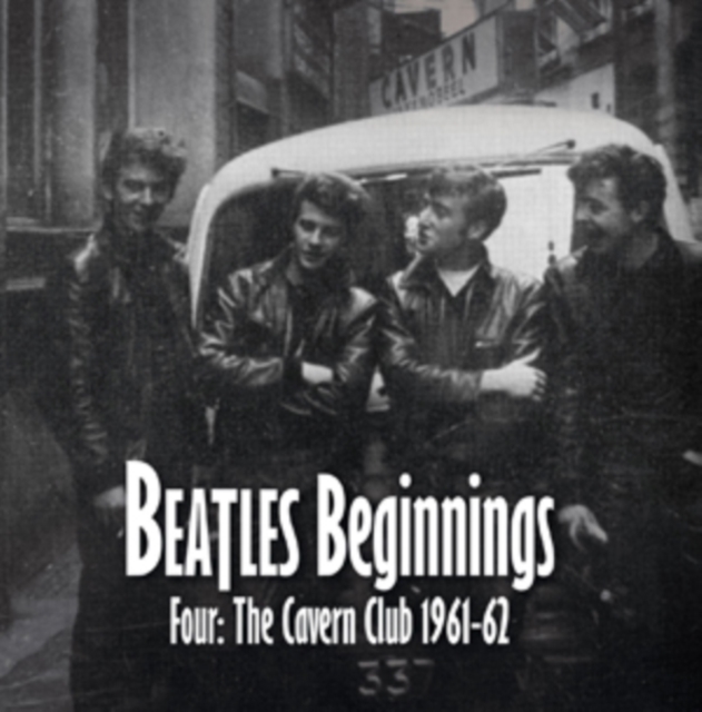 Beatles Beginnings Four: The Cavern Club 1961-62, CD / Album Cd
