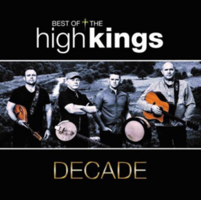 Decade: The Best of the High Kings, CD / Album Cd