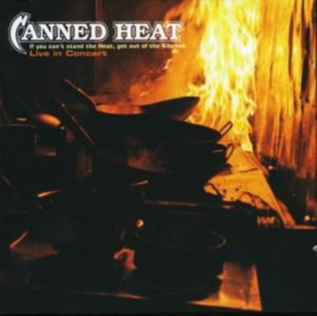 If You Can't Stand the Heat, Get Out of the Kitchen: Live In, CD / Album Cd