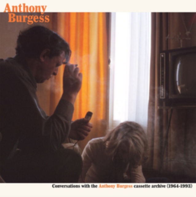 Conversations With the Anthony Burgess: Cassette Archive (1964-1993), CD / Album Cd