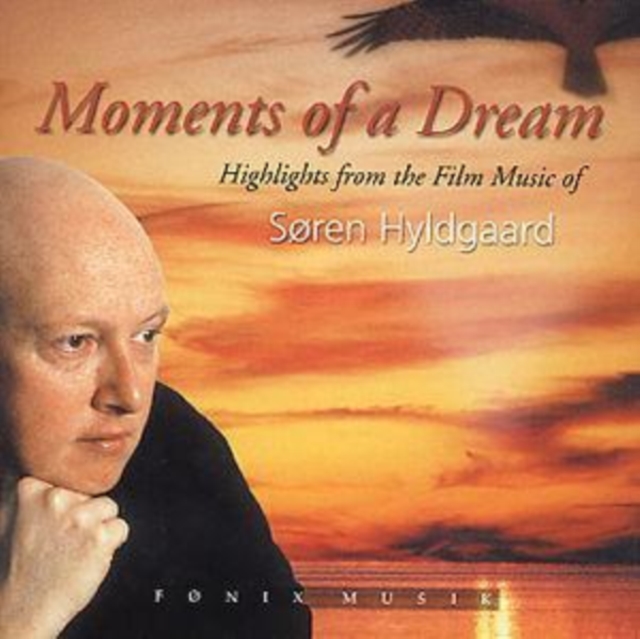 Moments Of A Dream: Highlights from the Film Music of Soren Hyldgaard, CD / Album Cd