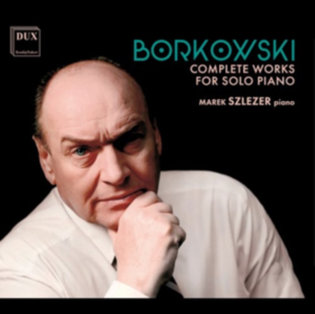 Borkowski: Complete Works for Solo Piano, CD / Album Cd
