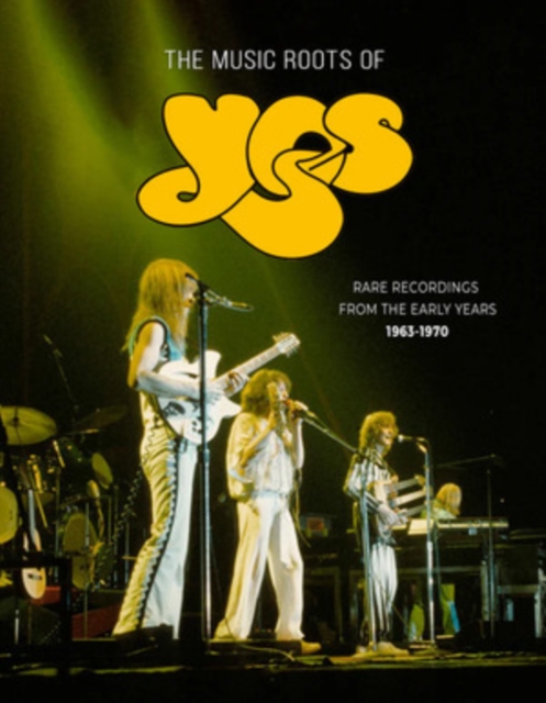The Music Roots of Yes: Rare Recordings from the Early Years 1963-1970, CD / Album Cd