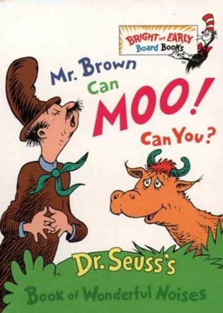 Mr. Brown Can Moo, Can You? : Dr. Seuss's Book of Wonderful Noises, Board book Book