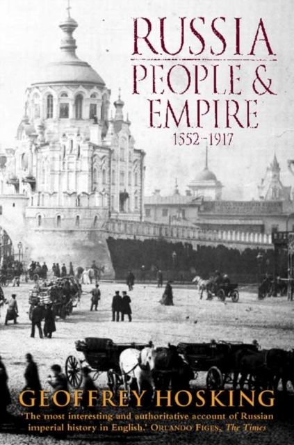 Russia: People and Empire : 1552-1917, Paperback / softback Book