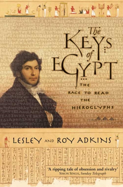 The Keys of Egypt : The Race to Read the Hieroglyphs, Paperback / softback Book