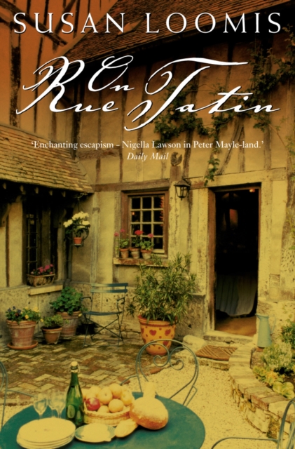 On Rue Tatin : The Simple Pleasures of Life in a Small French Town, Paperback / softback Book