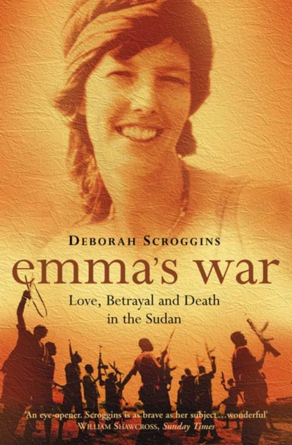 Emma’s War : Love, Betrayal and Death in the Sudan, Paperback / softback Book