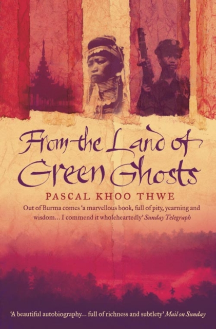 From The Land of Green Ghosts : A Burmese Odyssey, Paperback / softback Book