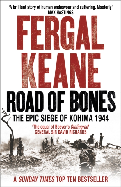 Road of Bones : The Epic Siege of Kohima 1944, Paperback / softback Book