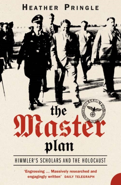 The Master Plan : Himmler's Scholars and the Holocaust, Paperback / softback Book