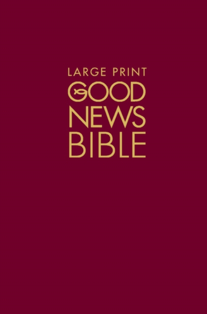 Good News Bible (GNB): Large type edition, Hardback Book