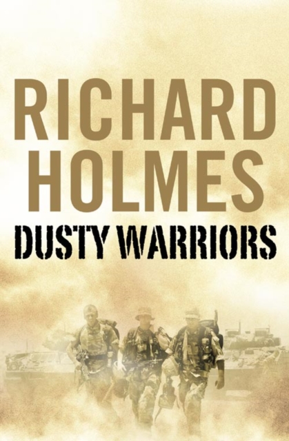 Dusty Warriors : Modern Soldiers at War, Paperback / softback Book