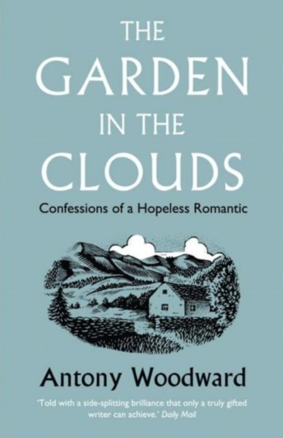 The Garden in the Clouds : Confessions of a Hopeless Romantic, Paperback / softback Book