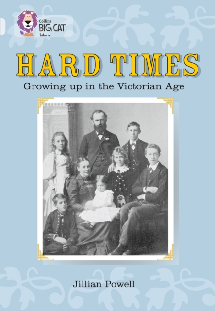 Hard Times: Growing Up in the Victorian Age : Band 17/Diamond, Paperback / softback Book