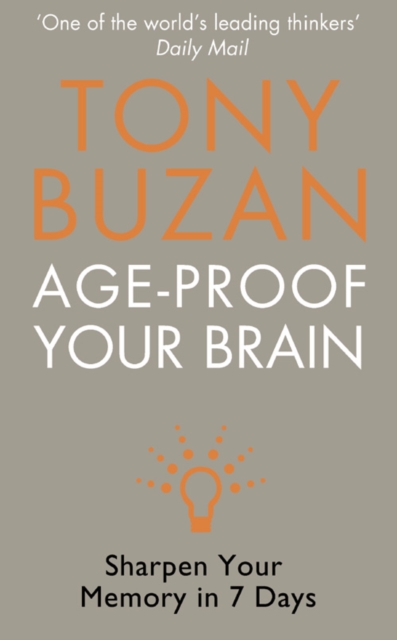 Age-Proof Your Brain : Sharpen Your Memory in 7 Days, Paperback / softback Book