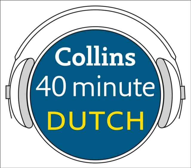 Dutch in 40 Minutes : Learn to Speak Dutch in Minutes with Collins, eAudiobook MP3 eaudioBook