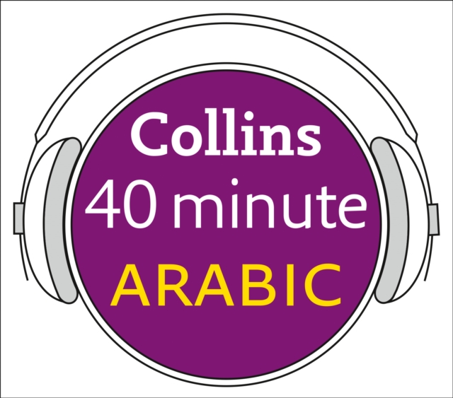 Arabic in 40 Minutes : Learn to Speak Arabic in Minutes with Collins, eAudiobook MP3 eaudioBook