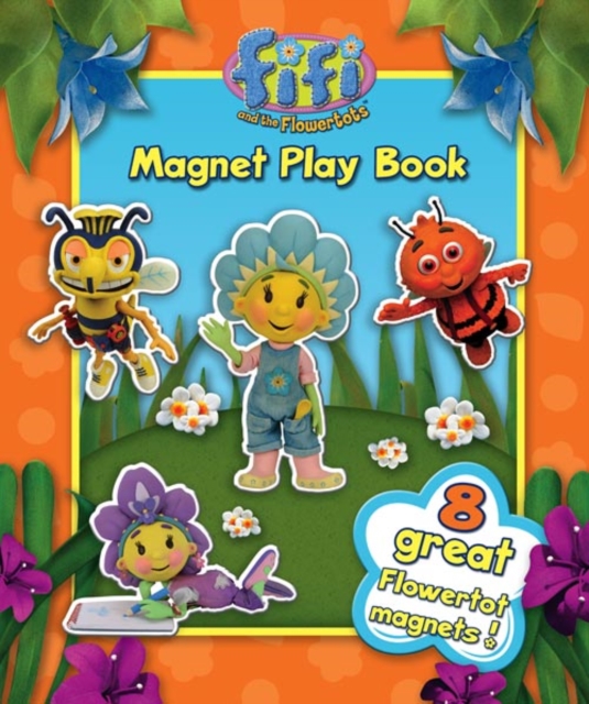 "Fifi and the Flowertots"  - Magnet Play Book : Learn with Me, Board book Book