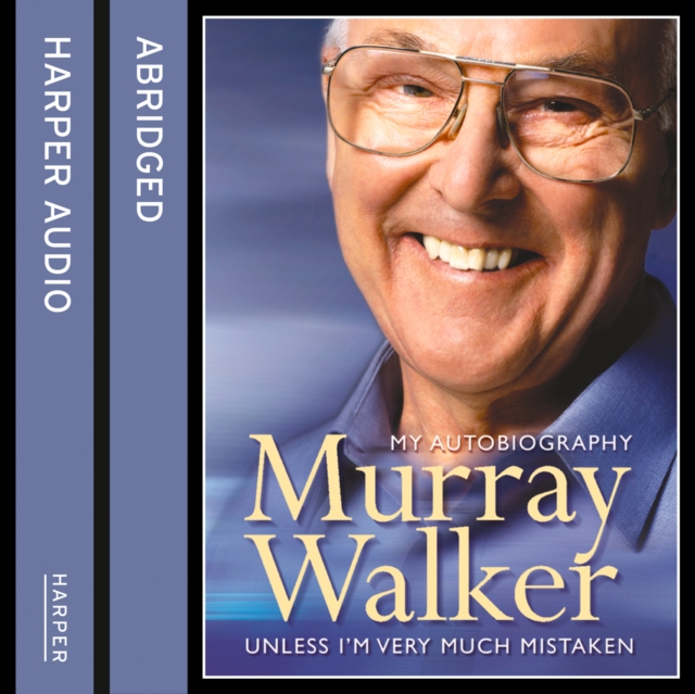 Murray Walker : Unless I'm Very Much Mistaken, eAudiobook MP3 eaudioBook