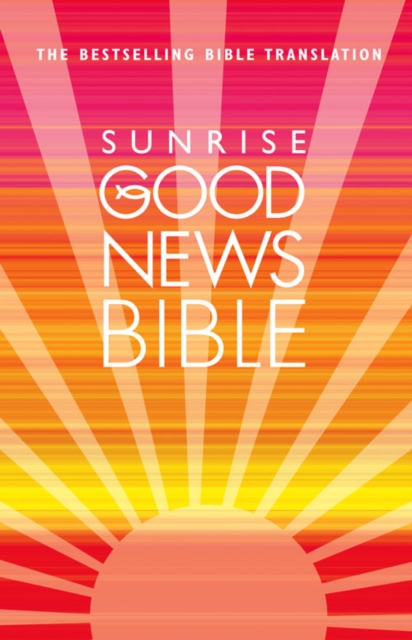 Sunrise Good News Bible : (GNB), Hardback Book