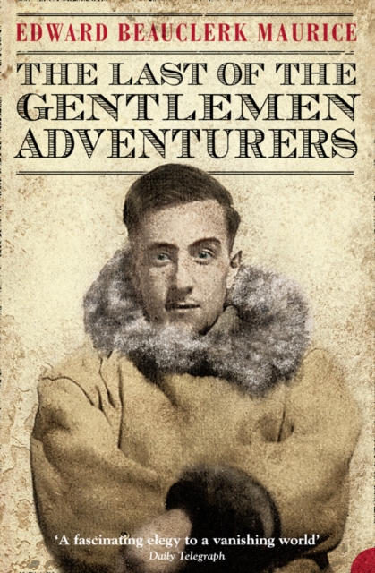 The Last of the Gentlemen Adventurers : Coming of Age in the Arctic, EPUB eBook