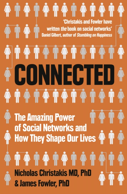 Connected : The Amazing Power of Social Networks and How They Shape Our Lives, Paperback / softback Book