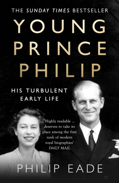 Young Prince Philip : His Turbulent Early Life, Paperback / softback Book