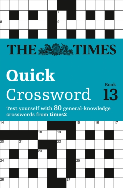 The Times Quick Crossword Book 13 : 80 World-Famous Crossword Puzzles from the Times2, Paperback / softback Book