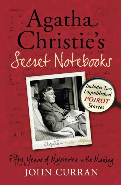 Agatha Christie's Secret Notebooks : Fifty Years of Mysteries in the Making - Includes Two Unpublished Poirot Stories, Paperback Book