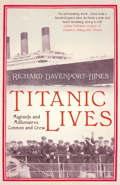 Titanic Lives : Migrants and Millionaires, Conmen and Crew, EPUB eBook