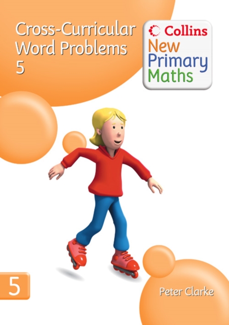 Collins New Primary Maths : Devolping Children's Problem-Solving Skills in the Daily Maths Lesson Cross-Curricular Word Problems 5, Spiral bound Book
