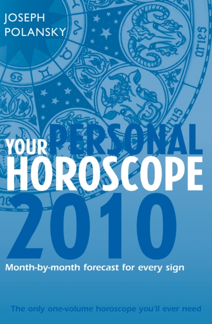 Your Personal Horoscope 2010 : Month-By-Month Forecasts for Every Sign, EPUB eBook
