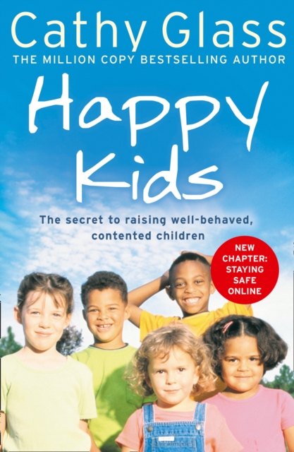 Happy Kids : The Secrets to Raising Well-Behaved, Contented Children, Paperback / softback Book