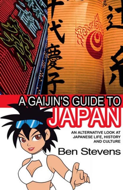 A Gaijin's Guide to Japan : An alternative look at Japanese life, history and culture, EPUB eBook