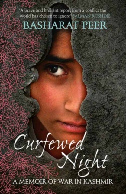 Curfewed Night : A Frontline Memoir of Life, Love and War in Kashmir, Paperback / softback Book