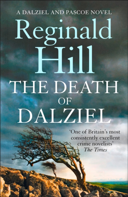 The Death of Dalziel : A Dalziel and Pascoe Novel, EPUB eBook