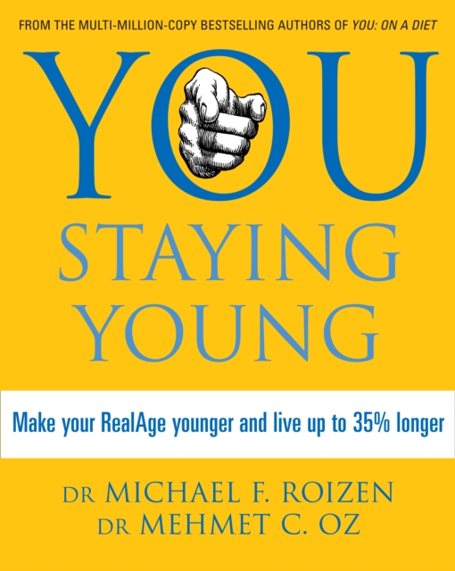 You: Staying Young : Make Your RealAge Younger and Live Up to 35% Longer, EPUB eBook